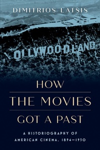 Abbildung von: How the Movies Got a Past - OUP eBook