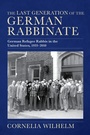 Cover: The Last Generation of the German Rabbinate - Indiana University Press
