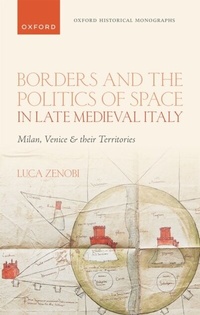 Abbildung von: Borders and the Politics of Space in Late Medieval Italy - OUP eBook