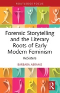 Cover: Forensic Storytelling and the Literary Roots of Early Modern Feminism - Routledge