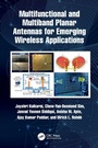 Cover: Multifunctional and Multiband Planar Antennas for Emerging Wireless Applications - CRC Press