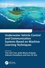 Cover: Underwater Vehicle Control and Communication Systems Based on Machine Learning Techniques - CRC Press