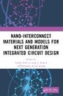 Cover: Nano-Interconnect Materials and Models for Next Generation Integrated Circuit Design - CRC Press