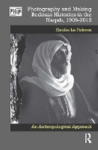 Abbildung von: Photography and Making Bedouin Histories in the Naqab, 1906-2013 - Routledge
