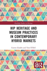 Abbildung von: Hip Heritage and Museum Practices in Contemporary Hybrid Markets - Routledge