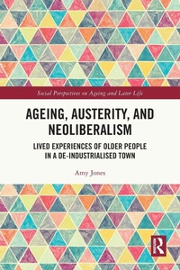 Enlarge image Cover: Ageing, Austerity, and Neoliberalism - Routledge