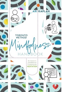 Enlarge image Cover: Toronto Method Mindfulness Handbook - FriesenPress