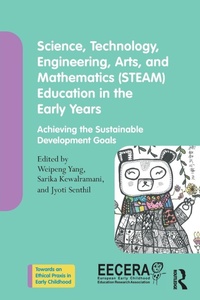 Enlarge image Cover: Science, Technology, Engineering, Arts, and Mathematics (STEAM) Education in the Early Years - Routledge