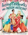 Cover: Archie Celebrates an Indian Wedding - Imagine Publishing, Inc