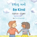 Cover: Be Kind (Gujarati-English) - Language Lizard, LLC