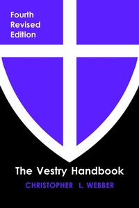 Enlarge image Cover: The Vestry Handbook, Fourth Edition - Church Publishing Inc