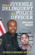 Cover: From a Juvenile Delinquent to a Police Officer - Gatekeeper Press