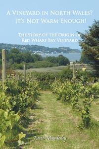 Abbildung von: A Vineyard in North Wales? It's Not Warm Enough! - Grosvenor House Publishing Ltd