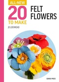 Cover: All-New Twenty to Make: Felt Flowers - Search Press Ltd