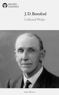 Cover: Delphi Collected Works of J. D. Beresford Illustrated - Delphi Publishing Ltd