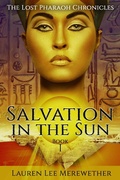 Cover: Salvation in the Sun (The Lost Pharaoh Chronicles, #1) - Llmbooks Publishing