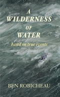 Cover: A Wilderness of Water - Moose House Publications