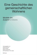Cover: Eine Geschichte des gemeinschaftlichen Wohnens - Birkh&auml;user