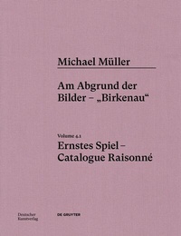 Abbildung von: Michael Müller. Ernstes Spiel. Catalogue Raisonné - Deutscher Kunstverlag (DKV)