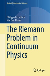Enlarge image Cover: The Riemann Problem in Continuum Physics - Springer