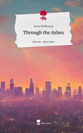 Cover: Through the Ashes. Life is a Story - story.one - story.one publishing