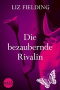 Cover: Die bezaubernde Rivalin - MIRA Taschenbuch