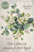 Cover: Die Liebe ist ein sinnliches Spiel - MIRA Taschenbuch