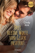 Cover: Drei kleine Worte vom Gl&uuml;ck entfernt - MIRA Taschenbuch