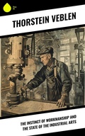 Cover: The Instinct of Workmanship and the State of the Industrial Arts - Sharp Ink