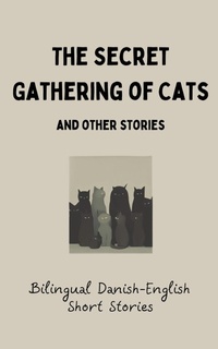 Abbildung von: The Secret Gathering of Cats and Other Stories - Coledown Bilingual Books