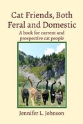 Cover: Cat Friends, Both Feral and Domestic - Jennifer Johnson