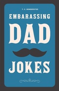 Cover: Embarrassing Dad Jokes (Dad Jokes Ebook Collection, #1) - T. C. Sondersted