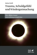 Cover: Trauma, Schuldgef&uuml;hl und Wiedergutmachung - Klett-Cotta
