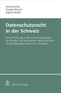 Abbildung von: Datenschutzrecht in der Schweiz - Stämpfli Verlag