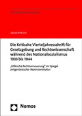 Cover: Die Kritische Vierteljahresschrift f&uuml;r Gesetzgebung und Rechtswissenschaft w&auml;hrend des Nationalsozialismus 1933 bis 1944 - Nomos