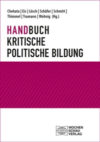 Abbildung von: Handbuch Kritische politische Bildung - Wochenschau Verlag