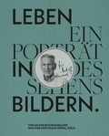 Cover: Leben in Bildern. Ein Portr&auml;t des Sehens f&uuml;r Rudolf Zwirner / A Life in PIctures: A Portrait of Seeing. - K&ouml;nig, Walther
