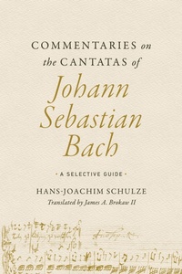 Abbildung von: Commentaries on the Cantatas of Johann Sebastian Bach - University of Illinois Press