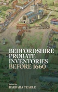 Cover: Bedfordshire Probate Inventories before 1660 - Bedfordshire Historical Record Society