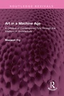 Cover: Art in a Machine Age - Taylor & Francis