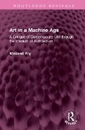 Cover: Art in a Machine Age - Routledge