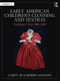 Abbildung von: Early American Children's Clothing and Textiles - Focal Press