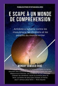 Abbildung von: E scape À un monde de compréhension Antidote à la haine contre les musulmans, les chrétiens et les - Midas Touch GEMS