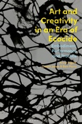 Cover: Art and Creativity in an Era of Ecocide - Bloomsbury Visual Arts
