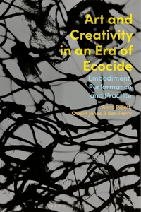 Abbildung von: Art and Creativity in an Era of Ecocide - Bloomsbury Visual Arts