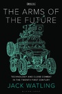 Cover: The Arms of the Future - Bloomsbury Academic