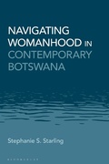 Cover: Navigating Womanhood in Contemporary Botswana - Bloomsbury Academic