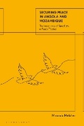 Cover: Securing Peace in Angola and Mozambique - Bloomsbury Academic