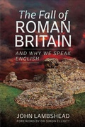 Cover: The Fall of Roman Britain - Pen & Sword History