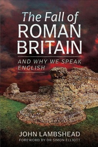 Enlarge image Cover: The Fall of Roman Britain - Pen & Sword History